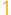 1