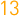 13