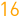 16